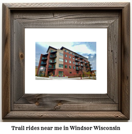 trail rides near me in Windsor, Wisconsin